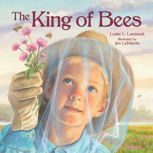 The King of Bees - 9781682636732 by Lester L. Laminack, Jim LaMarche, 9781682636732