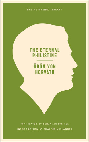 The Eternal Philistine by Odon Von Horvath, Shalom Auslander, Benjamin Dorvel, 9781935554479