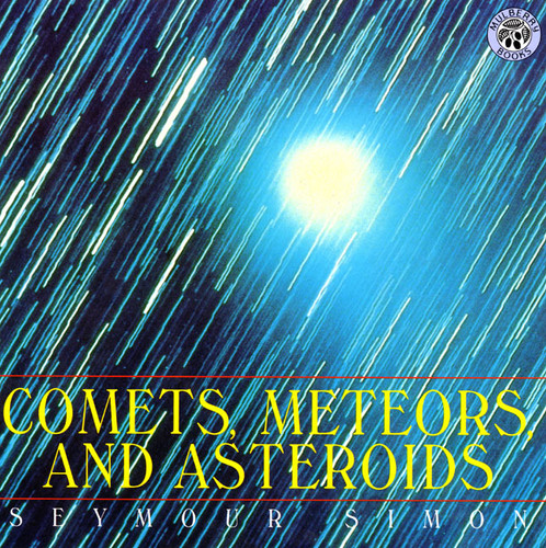 Comets, Meteors, and Asteroids by Seymour Simon, 9780688158439 Comets, Meteors, and Asteroids by Seymour Simon, 9780688158439