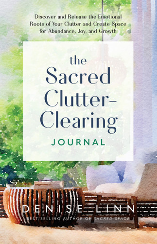 The Sacred Clutter-Clearing Journal (Discover and Release the Emotional Roots of Your Clutter and Create Space for Abundance, Joy, and Growth) by Denise Linn, 9781401977290 The Sacred Clutter-Clearing Journal (Discover and Release the Emotional Roots of Your Clutter and Create Space for Abundance, Joy, and Growth) by Denise Linn, 9781401977290