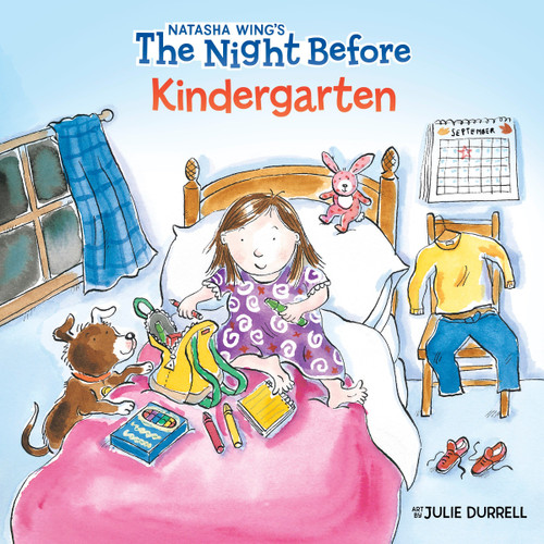 The Night Before Kindergarten by Natasha Wing, Julie Durrell, 9780448425009