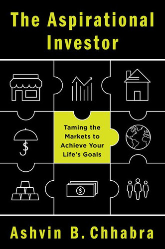The Aspirational Investor (Taming the Markets to Achieve Your Life's Goals) by Ashvin B. Chhabra, 9780062235091