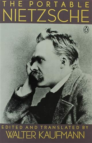 The Portable Nietzsche by Friedrich Nietzsche, Walter Kaufmann, Walter Kaufmann, 9780140150629