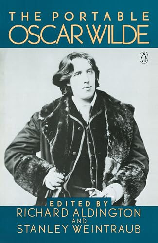 The Portable Oscar Wilde (Revised Edition) by Oscar Wilde, Stanley Weintraub, Richard Aldington, 9780140150933