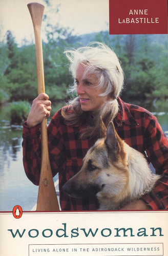 Woodswoman (Living Alone in the Adirondack Wilderness) by Anne LaBastille, 9780140153347
