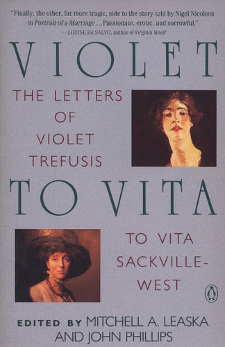 Violet to Vita (The Letters of Violet Trefusis to Vita Sackville-West, 1910-1921) by Mitchell A. Leaska, John Phillips, 9780140157963