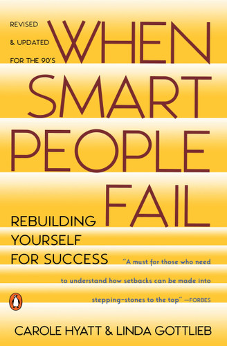 When Smart People Fail (Rebuilding Yourself for Success; Revised Edition) by Carole Hyatt, Linda Gottlieb, 9780140178111