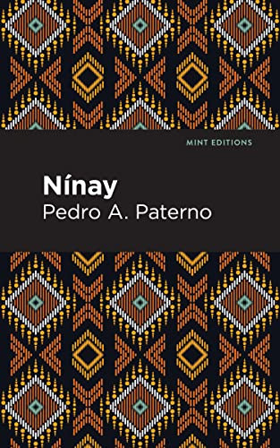 Nínay by Pedro A. Paterno, Mint Editions, 9781513138510 Nínay by Pedro A. Paterno, Mint Editions, 9781513138510