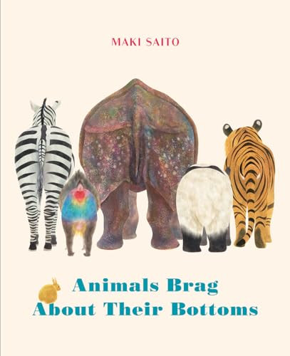 Animals Brag About Their Bottoms - 9781778401510 by Maki Saito, Brian Bergstrom, 9781778401510