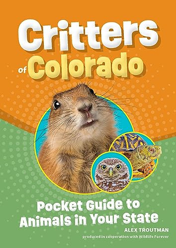 Critters of Colorado (Pocket Guide to Animals in Your State) (Miniature Edition) by Alex Troutman, 9781647554316
