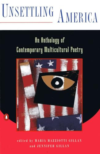 Unsettling America (An Anthology of Contemporary Multicultural Poetry) by Maria Mazziotti Gillan, Jennifer Gillan, 9780140237788