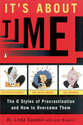 It's About Time! (The Six Styles of Procrastination and How to Overcome Them) by Linda Sapadin, Jack Maguire, 9780140242713