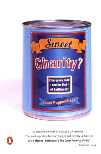 Sweet Charity? (Emergency Food and the End of Entitlement) by Janet Poppendieck, 9780140245561