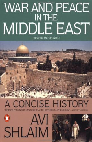 War and Peace in the Middle East (A Concise History, Revised and Updated) by Avi Shlaim, 9780140245646