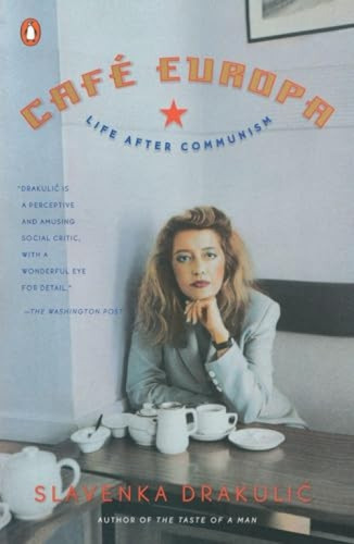 Café Europa (Life After Communism) by Slavenka Drakulic, 9780140277722