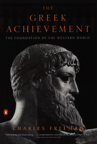 The Greek Achievement (The Foundation of the Western World) by Charles Freeman, 9780140293234