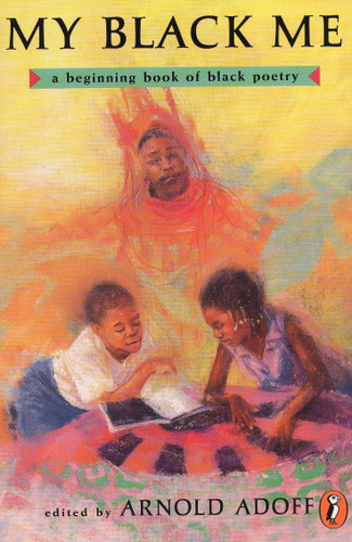 My Black Me (A Beginning Book of Black Poetry) by Various, Arnold Adoff, 9780140374438