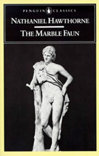 The Marble Faun (or, The Romance of Monte Beni) by Nathaniel Hawthorne, Richard H. Brodhead, 9780140390773