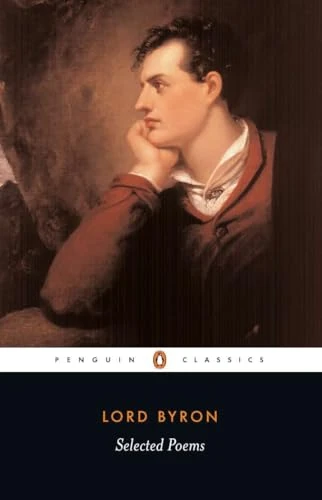 Selected Poems of Lord George Gordon Byron by Lord George Gordon Byron, Susan J. Wolfson, Susan J. Wolfson, Peter J. Manning, Peter J. Manning, 9780140424508
