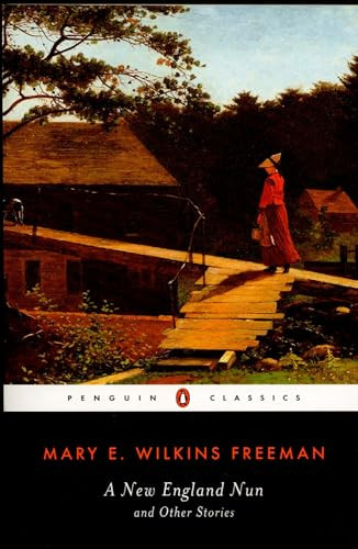 A New-England Nun (And Other Stories) by Mary E. Wilkins Freeman, Sandra Zagarell, Sandra Zagarell, 9780140437393