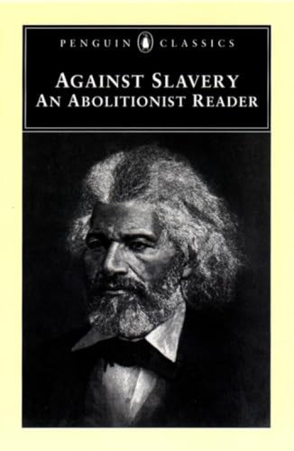 Against Slavery (An Abolitionist Reader) by Mason Lowance, Mason Lowance, 9780140437584