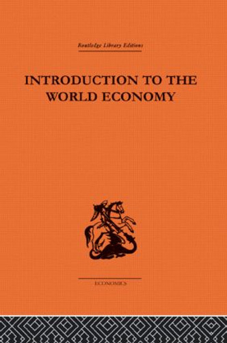 Introduction to the World Economy by A J Brown, 9780415607360 Introduction to the World Economy by A J Brown, 9780415607360