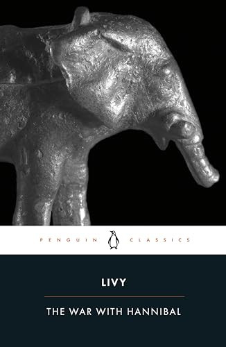 The War with Hannibal (Books XXI-XXX of The History of Rome from Its Foundation) by Titus Livy, Aubrey de Sélincourt, Betty Radice, Betty Radice, 9780140441451