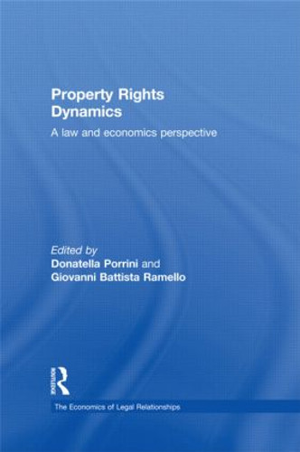 Property Rights Dynamics (A Law and Economics Perspective) - 9780415493628 by Donatella Porrini, Giovanni Ramello, 9780415493628 Property Rights Dynamics (A Law and Economics Perspective) - 9780415493628 by Donatella Porrini, Giovanni Ramello, 9780415493628