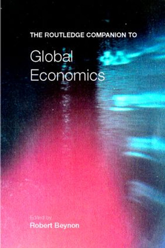 The Routledge Companion to Global Economics by Robert Beynon, 9780415243063 The Routledge Companion to Global Economics by Robert Beynon, 9780415243063
