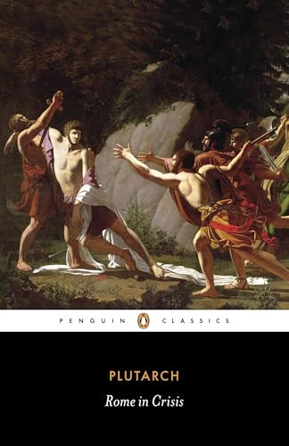 Rome in Crisis by Plutarch, Ian Scott-Kilvert, Christopher Pelling, Christopher Pelling, Christopher Pelling, 9780140449167