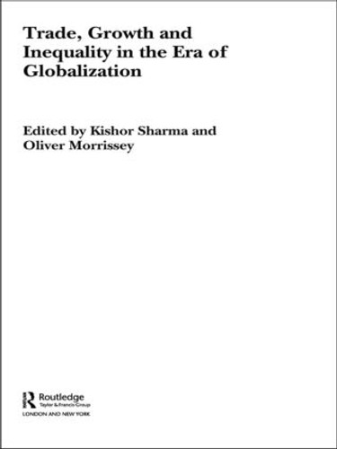 Trade, Growth and Inequality in the Era of Globalization - 9780415494052 by Kishor Sharma, Oliver Morrissey, 9780415494052 Trade, Growth and Inequality in the Era of Globalization - 9780415494052 by Kishor Sharma, Oliver Morrissey, 9780415494052