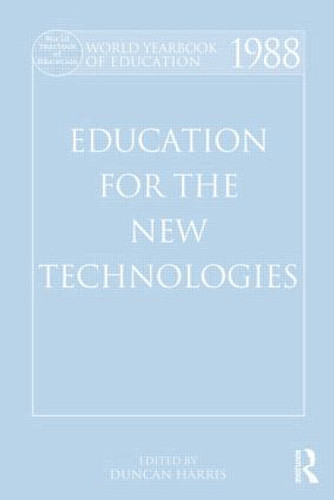 World Yearbook of Education 1988 (Education for the New Technologies) by Duncan Harris, 9780415501750 World Yearbook of Education 1988 (Education for the New Technologies) by Duncan Harris, 9780415501750