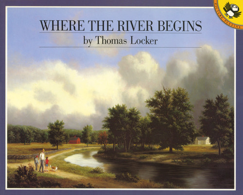 Where the River Begins by Thomas Locker, 9780140545951