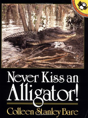 Never Kiss an Alligator! by Colleen Stanley Bare, 9780140552577