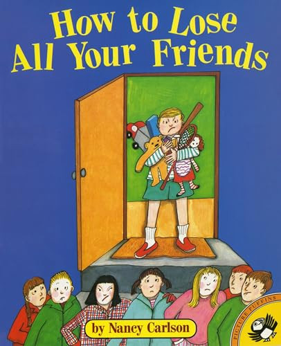 How to Lose All Your Friends by Nancy Carlson, 9780140558623