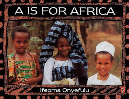 A Is for Africa by Ifeoma Onyefulu, 9780140562224