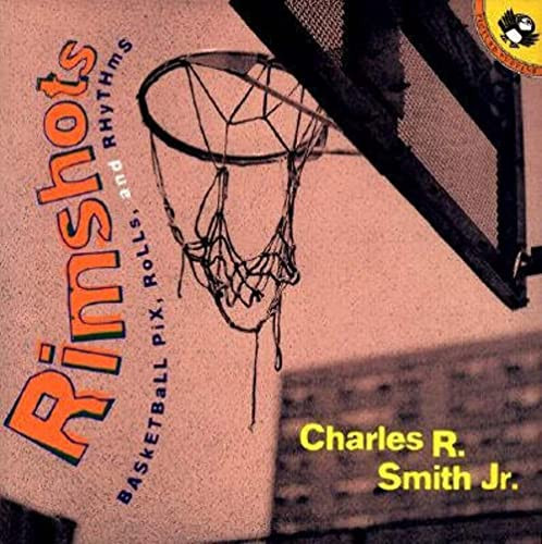 Rimshots (Basketball Pix, Rolls, and Rhythms) by Charles R. Smith, 9780140566789