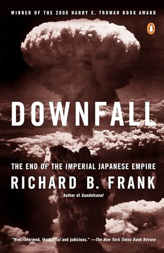 Downfall (The End of the Imperial Japanese Empire) by Richard B. Frank, 9780141001463