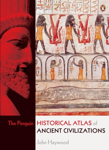 The Penguin Historical Atlas of Ancient Civilizations by John Haywood, Simon Hall, 9780141014487