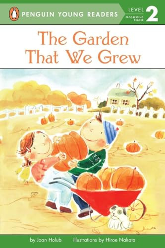 The Garden That We Grew by Joan Holub, Hiroe Nakata, 9780141311982