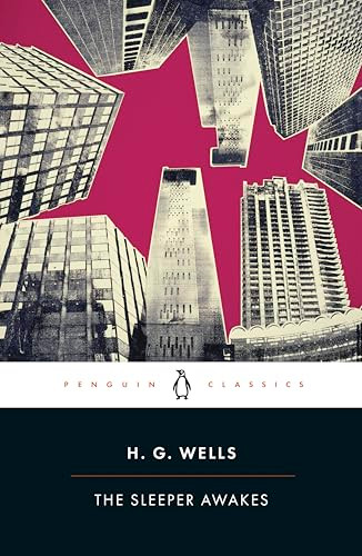 The Sleeper Awakes by H. G. Wells, Patrick Parrinder, Patrick Parrinder, Andy Sawyer, 9780141441061