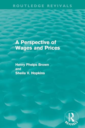 A Perspective of Wages and Prices (Routledge Revivals) by Henry Phelps Brown, Sheila V. Hopkins, 9780415528283