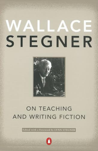 On Teaching and Writing Fiction by Wallace Stegner, Lynn Stegner, Lynn Stegner, 9780142001479