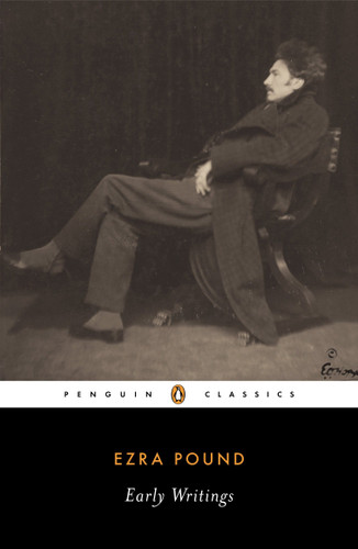 Early Writings (Pound, Ezra) (Poems and Prose) by Ezra Pound, Ira Nadel, Ira Nadel, 9780142180136 Early Writings (Pound, Ezra) (Poems and Prose) by Ezra Pound, Ira Nadel, Ira Nadel, 9780142180136