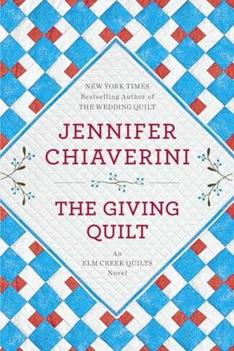 The Giving Quilt (An Elm Creek Quilts Novel) by Jennifer Chiaverini, 9780142180242