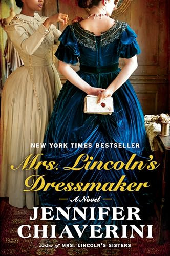 Mrs. Lincoln's Dressmaker (A Novel) by Jennifer Chiaverini, 9780142180358