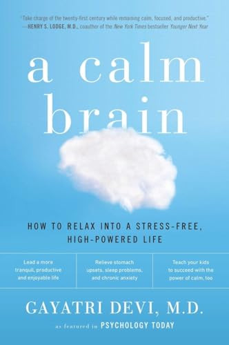 A Calm Brain (How to Relax into a Stress-Free, High-Powered Life) by Gayatri Devi, 9780142196861