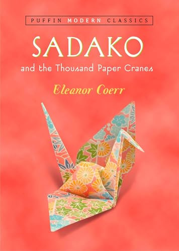 Sadako and the Thousand Paper Cranes (Puffin Modern Classics) by Eleanor Coerr, Ronald Himler, 9780142401132