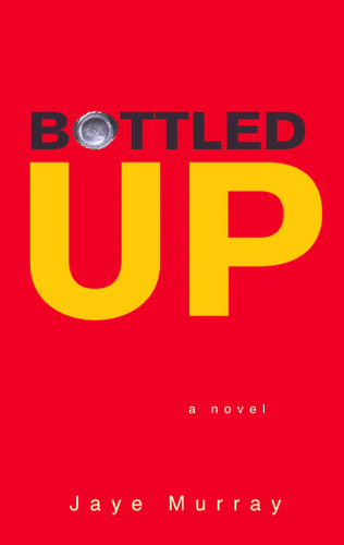 Bottled Up by Jaye Murray, 9780142402405