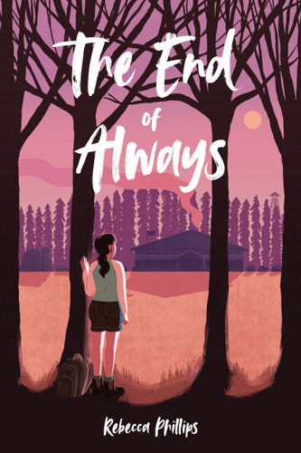 The End of Always by Rebecca Phillips, 9781772603712